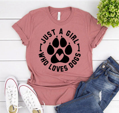Just A Girl Who Loves Dogs T-shirt